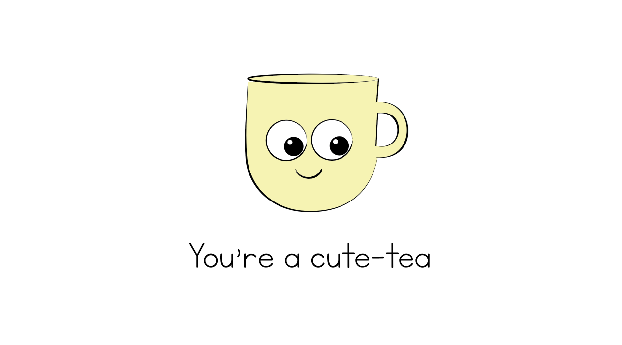 You're a cute-tea card