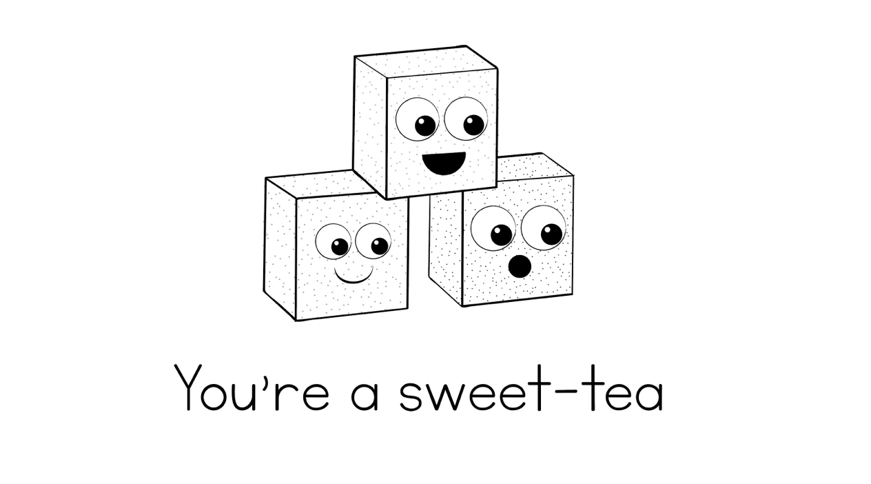You're a sweet-tea card